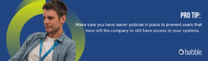 This graphic visually represents a "pro tip" that advises you to ensure you have leaver policies in place. It features an image of a man sitting at his desk and smiling.