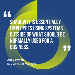 The graphic visually represents a quote by Andy Powell that says, "Shadow IT is essentially employees using systems outside of what should be normally used for a business."